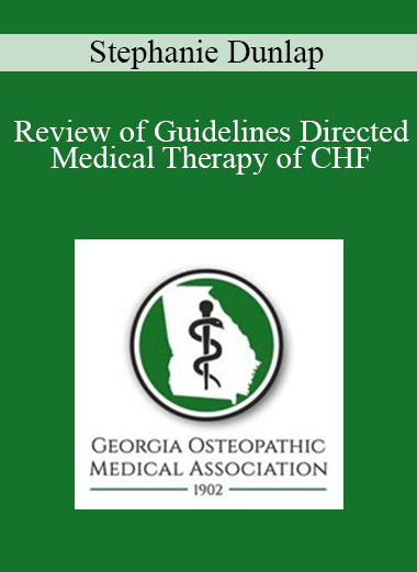 Purchuse Stephanie Dunlap - Review of Guidelines Directed Medical Therapy of CHF course at here with price $40 $10.