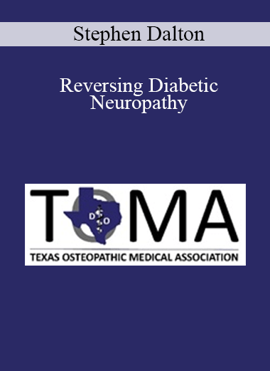 Purchuse Stephen Dalton - Reversing Diabetic Neuropathy course at here with price $40 $10.