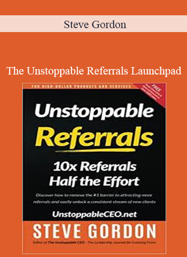Purchuse Steve Gordon - The Unstoppable Referrals Launchpad course at here with price $497 $40.