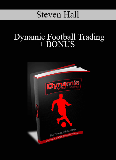 Purchuse Steven Hall - Dynamic Football Trading + BONUS course at here with price $203 $42.
