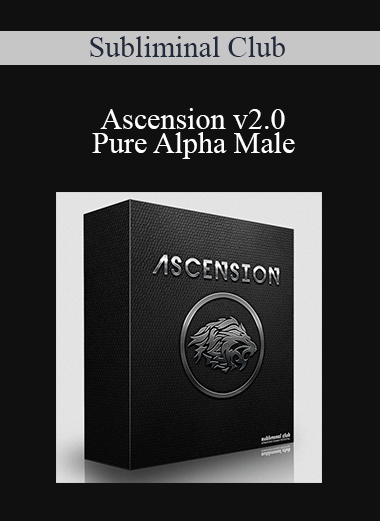 Purchuse Subliminal Club - Ascension v2.0 Pure Alpha Male course at here with price $34.99 $13.