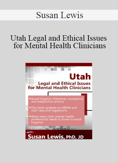 Purchuse Susan Lewis - Utah Legal and Ethical Issues for Mental Health Clinicians course at here with price $219.99 $41.
