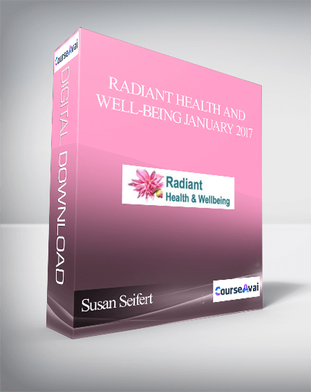 Purchuse Susan Seifert – Radiant Health and Well-Being January 2017 course at here with price $19 $18.