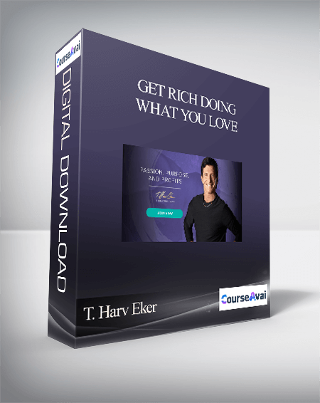 Purchuse T. Harv Eker – Get Rich Doing What You Love course at here with price $797 $102.
