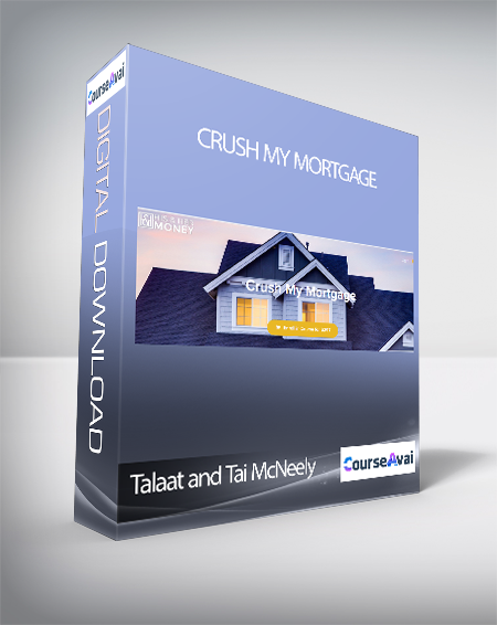 Purchuse Talaat and Tai McNeely - Crush My Mortgage course at here with price $297 $64.