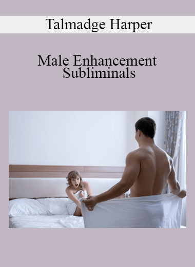 Purchuse Talmadge Harper – Male Enhancement Subliminals course at here with price $29.97 $11.