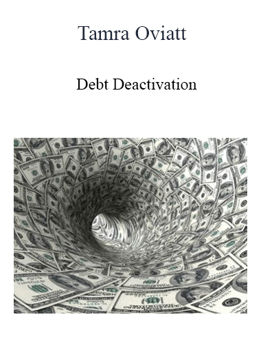Purchuse Tamra Oviatt - Debt Deactivation course at here with price $19.99 $10.