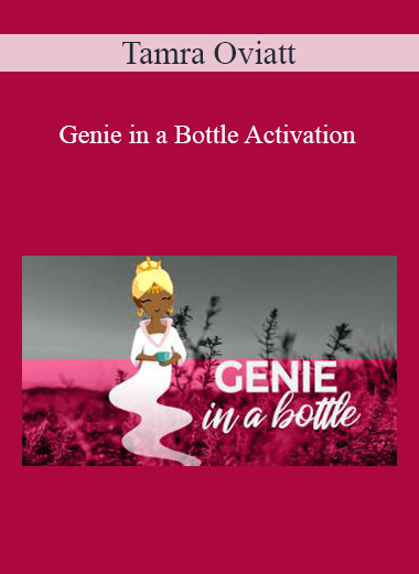 Purchuse Tamra Oviatt - Genie in a Bottle Activation course at here with price $20 $10.