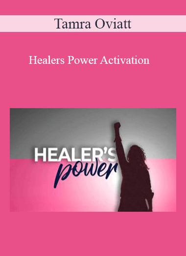Purchuse Tamra Oviatt - Healers Power Activation course at here with price $20 $10.