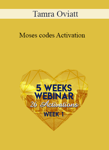 Purchuse Tamra Oviatt - Moses codes Activation course at here with price $20 $10.