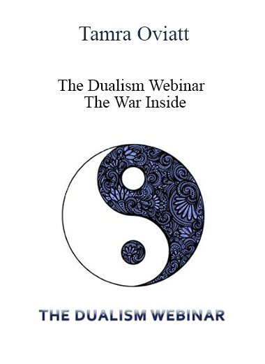 Purchuse Tamra Oviatt - The Dualism Webinar | The War Inside course at here with price $49 $18.