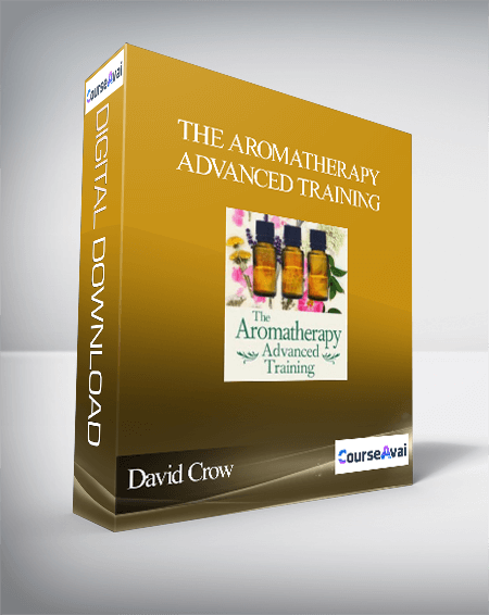 Purchuse The Aromatherapy Advanced Training With David Crow (Wednesday