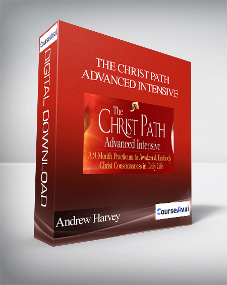 Purchuse The Christ Path Advanced Intensive with Andrew Harvey course at here with price $1297 $246.