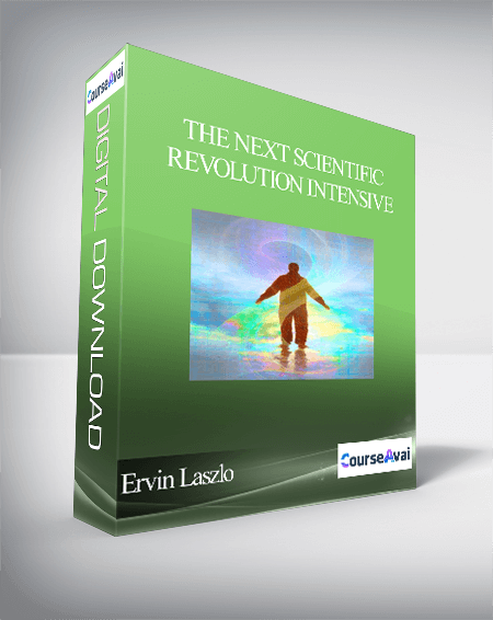 Purchuse The Next Scientific Revolution Intensive with Ervin Laszlo course at here with price $297 $85.
