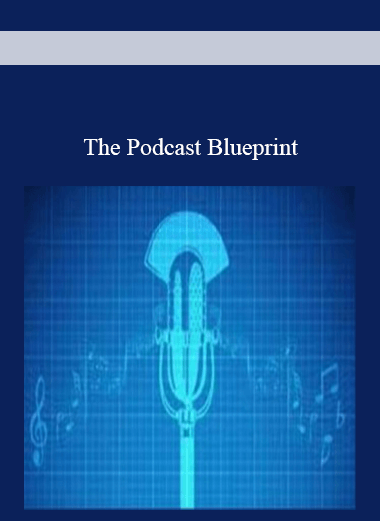 Purchuse The Podcast Blueprint course at here with price $11 $.
