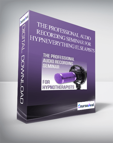 Purchuse The Professional Audio Recording Seminar for HypnEverything Elseapists course at here with price $97 $19.