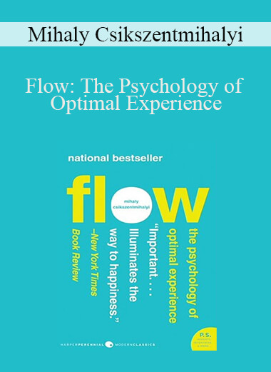 Purchuse Mihaly Csikszentmihalyi – Flow: The Psychology of Optimal Experience course at here with price $47 $15.