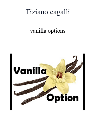 Purchuse Tiziano Cagalli - Vanilla Options course at here with price $249 $42.