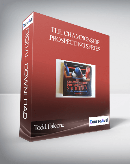 Purchuse Todd Falcone - THE CHAMPIONSHIP PROSPECTING SERIES course at here with price $247 $113.