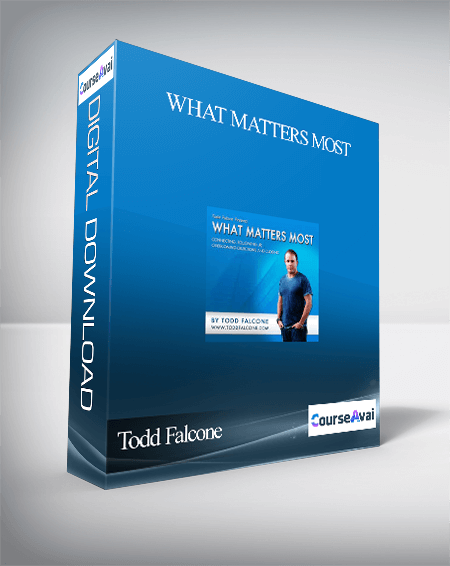 Purchuse Todd Falcone - What Matters Most course at here with price $197 $94.