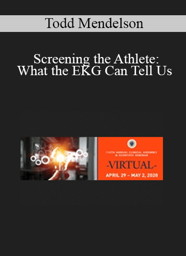 Purchuse Todd Mendelson - Screening the Athlete: What the EKG Can Tell Us course at here with price $20 $5.