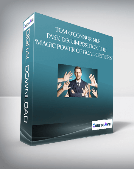Purchuse Tom O’Connor NLP – Task Decomposition The “Magic Power of Goal Getters” course at here with price $297 $49.