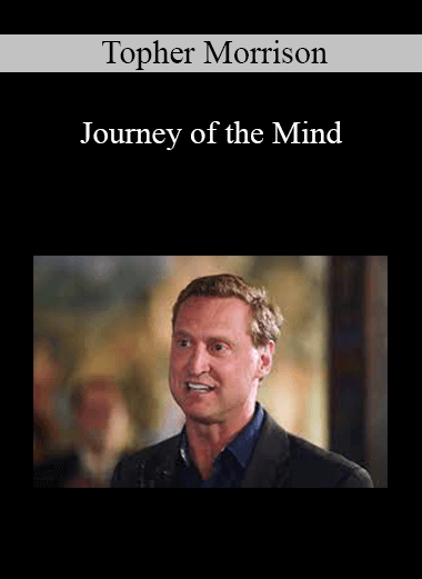 Purchuse Topher Morrison – Journey of the Mind course at here with price $495 $68.