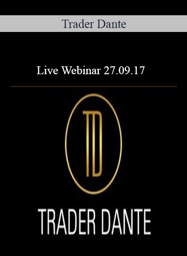 Purchuse Trader Dante – Live Webinar 27.09.17 course at here with price $40 $.
