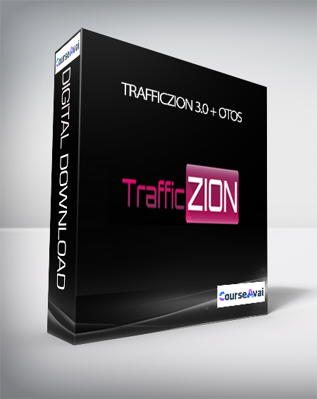 Purchuse Trafficzion 3.0 + OTOs course at here with price $535 $68.