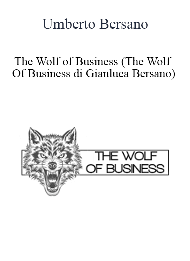 Purchuse Umberto Bersano - The Wolf of Business course at here with price $1000 $64.