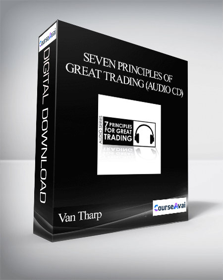 Purchuse Van Tharp - Seven Principles of Great Trading (Audio CD) course at here with price $49 $18.