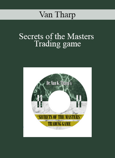 Purchuse Van Tharp – Secrets of the Masters Trading Game course at here with price $195 $39.