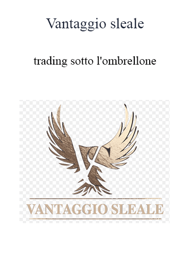 Purchuse Vantaggio Sleale - Trading Sotto l'ombrellone course at here with price $50 $48.