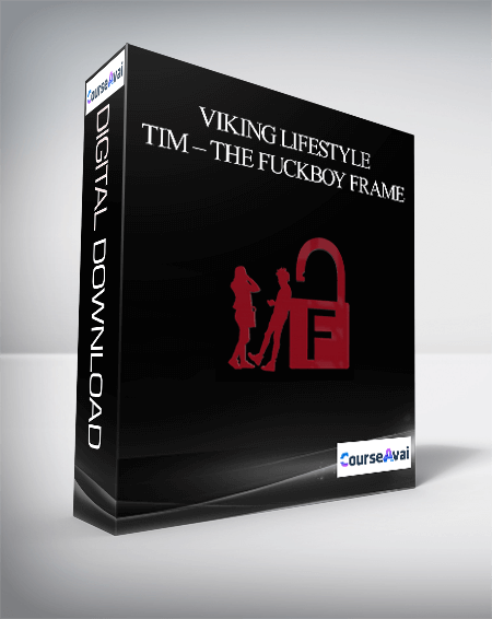 Purchuse Viking Lifestyle – Tim – The Fuckboy frame course at here with price $397 $59.