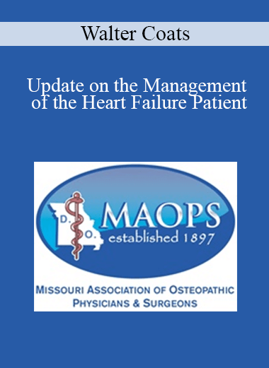 Purchuse Walter Coats - Update on the Management of the Heart Failure Patient course at here with price $40 $10.