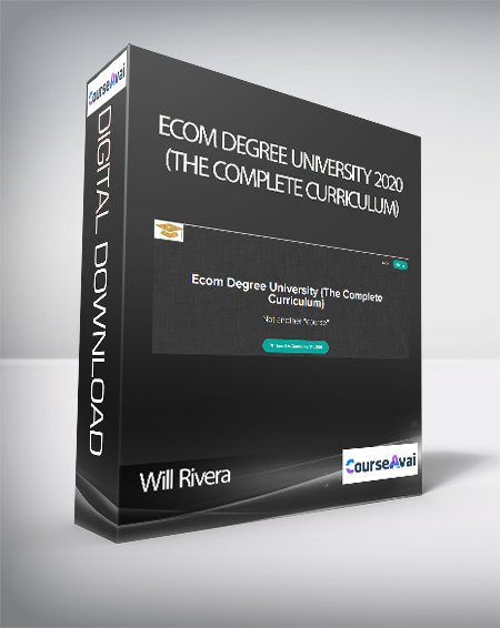 Purchuse Will Rivera - Ecom Degree University 2020 (The Complete Curriculum) course at here with price $100000 $159.