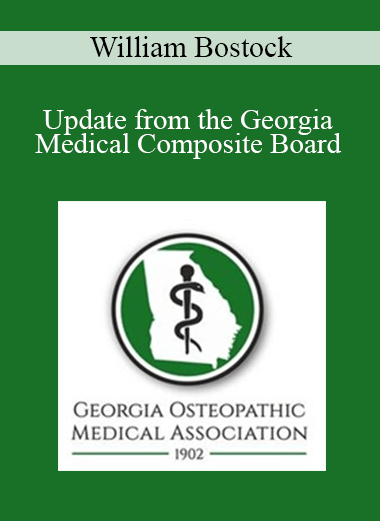 Purchuse William Bostock - Update from the Georgia Medical Composite Board course at here with price $40 $10.
