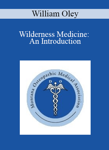 Purchuse William Oley - Wilderness Medicine: An Introduction course at here with price $40 $10.