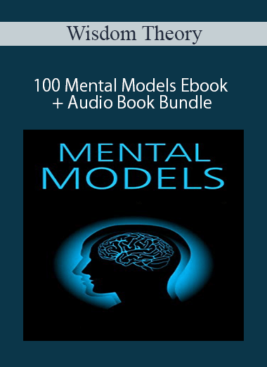 Purchuse Wisdom Theory – 100 Mental Models Ebook + Audio Book Bundle course at here with price $59.99 $20.