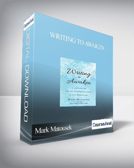 Purchuse Writing to Awaken with Mark Matousek course at here with price $297 $85.