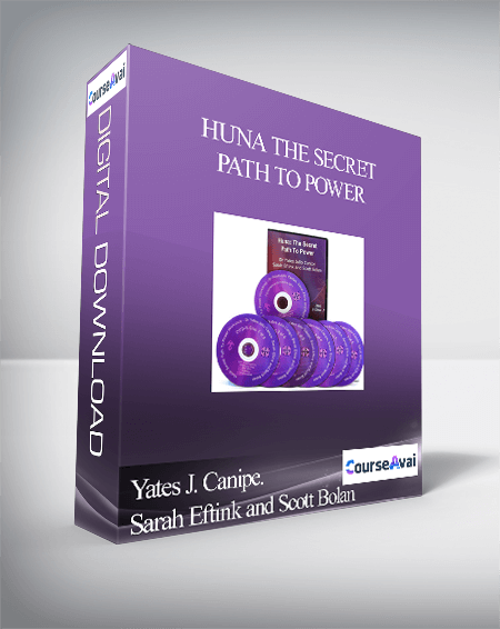 Purchuse Yates J. Canipe. Sarah Eftink and Scott Bolan - Huna The Secret Path to Power course at here with price $295 $56.