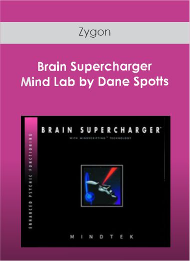 Purchuse Zygon - Brain Supercharger Mind Lab by Dane Spotts course at here with price $27 $28.