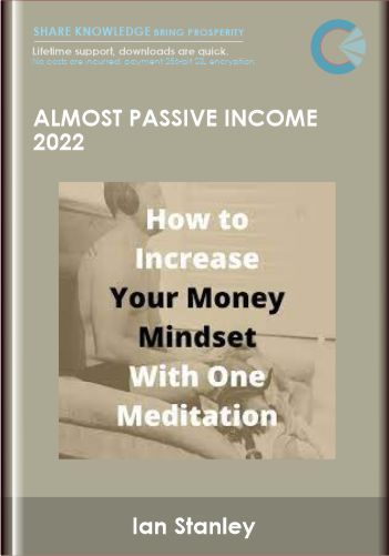 Purchuse Almost Passive Income 2022 - Ian Stanley course at here with price $300 $89.