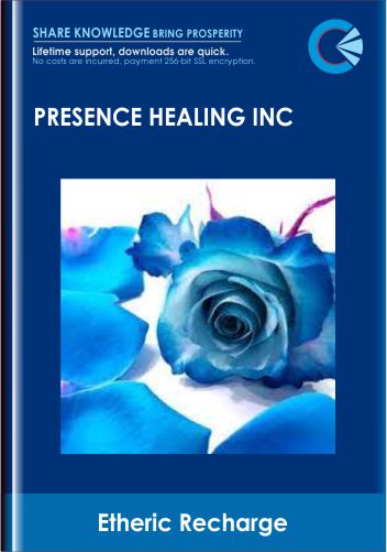 Purchuse Etheric Recharge - Presence Healing Inc course at here with price $75 $29.