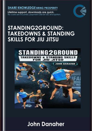 Purchuse Standing2Ground: Takedowns & Standing Skills For Jiu Jitsu - John Danaher course at here with price $197 $57.