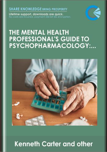 Purchuse The Mental Health Professional's Guide to Psychopharmacology: Blending Psychotherapy Interventions with Medication Management - Kenneth Carter