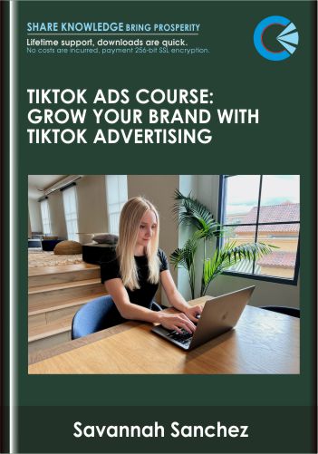 Purchuse TikTok Ads Course: Grow Your Brand With TikTok Advertising - Savannah Sanchez course at here with price $749 $223.
