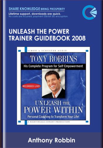 Purchuse Unleash The Power Trainer Guidebook 2008 - Anthony Robbins course at here with price $99 $28.