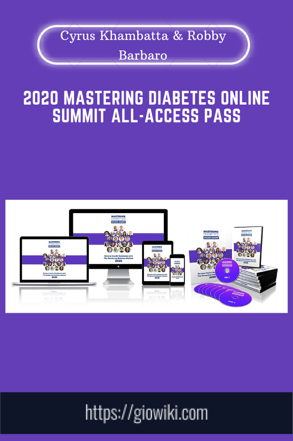 Purchuse 2020 Mastering Diabetes Online Summit All- Access Pass - Cyrus Khambatta & Robby Barbaro course at here with price $129 $37.