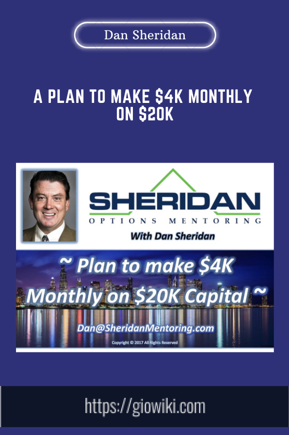 Purchuse A PLAN TO MAKE $4K MONTHLY ON $20K - Dan Sheridan course at here with price $397 $37.